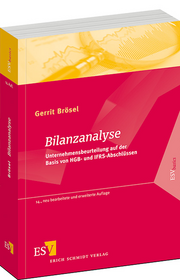 Bilanzanalyse – Unternehmensbeurteilung auf der Basis von HGB- und IFRS-Abschlüssen Bilanzanalyse – Unternehmensbeurteilung auf der Basis von HGB- und IFRS-Abschlüssen