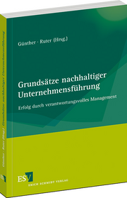 Grundsätze nachhaltiger Unternehmensführung – Erfolg durch verantwortungsvolles Management Grundsätze nachhaltiger Unternehmensführung – Erfolg durch verantwortungsvolles Management