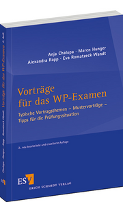 Vorträge für das WP-Examen – Typische Vortragsthemen — Mustervorträge — Tipps für die Prüfungssituation Vorträge für das WP-Examen – Typische Vortragsthemen — Mustervorträge — Tipps für die Prüfungssituation
