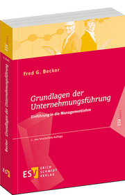 Grundlagen der Unternehmungsführung – Einführung in die Managementlehre Grundlagen der Unternehmungsführung – Einführung in die Managementlehre