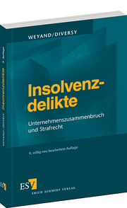 Insolvenzdelikte – Unternehmenszusammenbruch und Strafrecht Insolvenzdelikte – Unternehmenszusammenbruch und Strafrecht