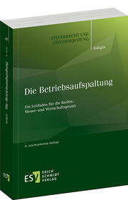 Die Betriebsaufspaltung – Ein Leitfaden für die Rechts-, Steuer- und Wirtschaftspraxis Die Betriebsaufspaltung – Ein Leitfaden für die Rechts-, Steuer- und Wirtschaftspraxis