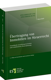 Übertragung von Immobilien im Steuerrecht – Vorteilhafte Gestaltungsvarianten und risikobasierte Steuerplanung Übertragung von Immobilien im Steuerrecht – Vorteilhafte Gestaltungsvarianten und risikobasierte Steuerplanung
