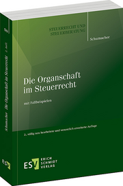 Die Organschaft im Steuerrecht – mit Fallbeispielen Die Organschaft im Steuerrecht – mit Fallbeispielen
