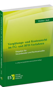 Vergütungs- und Kostenrecht im FG- und BFH-Verfahren – Ratgeber für Steuerberater und Rechtsanwälte Vergütungs- und Kostenrecht im FG- und BFH-Verfahren – Ratgeber für Steuerberater und Rechtsanwälte