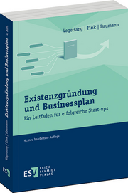 Existenzgründung und Businessplan – Ein Leitfaden für erfolgreiche Start-ups Existenzgründung und Businessplan – Ein Leitfaden für erfolgreiche Start-ups