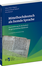 Mittelhochdeutsch als fremde Sprache – Eine Einführung für das Studium der germanistischen Mediävistik Mittelhochdeutsch als fremde Sprache – Eine Einführung für das Studium der germanistischen Mediävistik