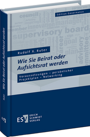 Wie Sie Beirat oder Aufsichtsrat werden – Voraussetzungen - persönlicher Projektplan - Networking Wie Sie Beirat oder Aufsichtsrat werden – Voraussetzungen - persönlicher Projektplan - Networking