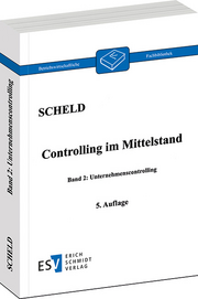 Controlling im Mittelstand, Band 2 – Band 2: Unternehmenscontrolling Controlling im Mittelstand, Band 2 – Band 2: Unternehmenscontrolling
