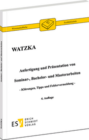 Anfertigung und Präsentation von Seminar-, Bachelor- und Masterarbeiten – Klärungen, Tipps und Fehlervermeidung Anfertigung und Präsentation von Seminar-, Bachelor- und Masterarbeiten – Klärungen, Tipps und Fehlervermeidung