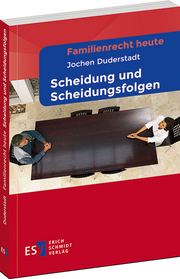 Familienrecht heute
Scheidung und Scheidungsfolgen –
