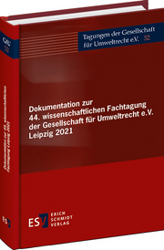 Dokumentation zur 44. wissenschaftlichen Fachtagung der Gesellschaft für Umweltrecht e.V. Leipzig 2021 –