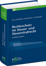 Rechtsschutz im Steuer- und Steuerstrafrecht – Praktikerhandbuch