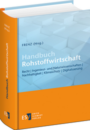 Handbuch Rohstoffwirtschaft – Recht, Ingenieur- und Naturwissenschaften, Nachhaltigkeit, Klimaschutz, Digitalisierung