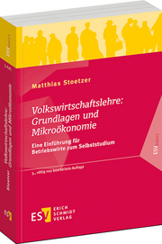 Volkswirtschaftslehre: Grundlagen und Mikroökonomie – Eine Einführung für Betriebswirte zum Selbststudium