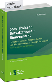 Spezialwissen Umsatzsteuer - Binnenmarkt – Umsatzsteuerliche Besonderheiten des Binnenmarkts anschaulich dargestellt, mit Übersichten und Beispielen