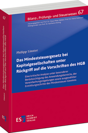 Das Mindeststeuergesetz bei Kapitalgesellschaften unter Rückgriff auf die Vorschriften des HGB – Eine kritische Analyse unter besonderer Berücksichtigung des Anwendungsbereichs, der Vereinfachungsregelungen sowie ausgewählter Ermittlungsschritte des Mindeststeuer-Gewinns