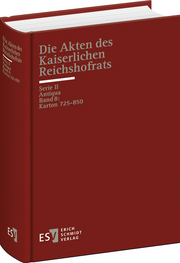 Die Akten des Kaiserlichen Reichshofrats (RHR) – Serie II: Antiqua
Band 8: Karton 725-850