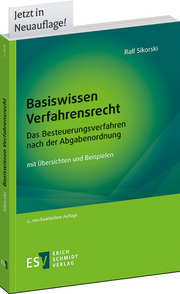 Basiswissen Verfahrensrecht – Das Besteuerungsverfahren nach der Abgabenordnung – mit Übersichten und Beispielen