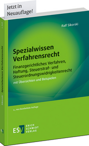Spezialwissen Verfahrensrecht – Finanzgerichtliches Verfahren, Haftung, Steuerstraf- und Steuerordnungswidrigkeitenrecht – mit Übersichten und Beispielen