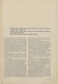 Dokument Friedhart Klix (Hrsg.): Psychologische Beiträge zur Analyse kognitiver Prozesse, Berlin 1976, 314 S.
Friedhart Klix/Hubert Sydow (Hrsg.): Zur Psychologie des Gedächtnisses, Berlin 1977, 243 S.
beide: VEB Deutscher Verlag der Wissenschaften