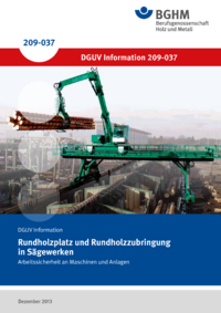 Dokument Rundholzplatz und Rundholzzubringung in S&auml;gewerken - Arbeitssicherheit an Maschinen und Anlagen