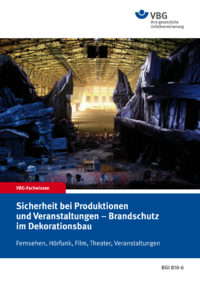 Dokument Sicherheit bei Produktion und Veranstaltungen - Brandschutz im Dekorationsbau; Fernsehen, H&ouml;rfunk, F