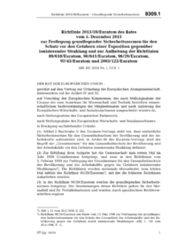 Dokument Richtlinie 2013/59/Euratom des Rates vom 5. Dezember 2013 zur Festlegung grundlegender Sicherheitsnormen f&uuml;r den Schutz vor den Gefahren einer Exposition gegen&uuml;ber ionisierender Strahlung und zur Aufhebung der Richtlinien 89/618/Euratom, 90/641/Euratom, 96/29/Euratom, 97/43/Euratom und 2003/122/Euratom