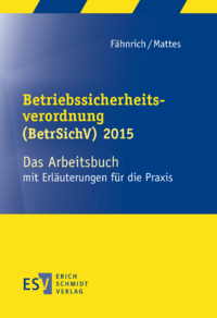 Dokument Betriebssicherheitsverordnung (BetrSichV) 2015 Das Arbeitsbuch mit Erläuterungen für die Praxis