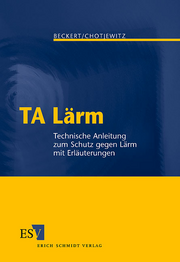 TA Lärm &ndash; Technische Anleitung zum Schutz gegen Lärm mit Erläuterungen