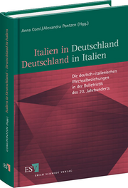 Italien in Deutschland &ndash; Deutschland in Italien &ndash; Die deutsch-italienischen Wechselbeziehungen in der Belletristik des 20. Jahrhunderts