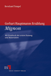 Gerhart Hauptmanns Erzählung Mignon &ndash; Mit Erstdruck der ersten Fassung und Materialien