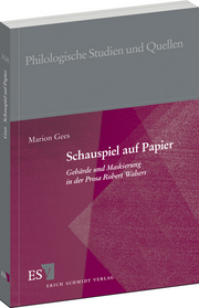 Schauspiel auf Papier &ndash; Gebärde und Maskierung in der Prosa Robert Walsers
