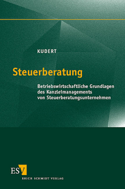 Steuerberatung &ndash; Betriebswirtschaftliche Grundlagen des Kanzleimanagements von Steuerberatungsunternehmen