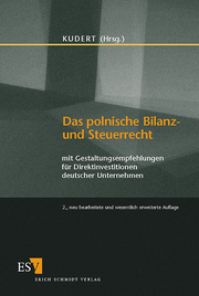 Das polnische Bilanz- und Steuerrecht &ndash; mit Gestaltungsempfehlungen für Direktinvestitionen deutscher Unternehmen