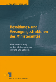 Besoldungs- und Versorgungsstrukturen des Ministeramtes &ndash; Eine Untersuchung zu den Ministergesetzen in Bund und Ländern