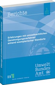 Erfahrungen mit umweltrechtlichen Genehmigungsverfahren anhand exemplarischer Standorte &ndash;