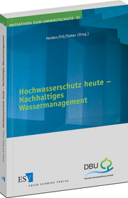 Hochwasserschutz heute - Nachhaltiges Wassermanagement &ndash;