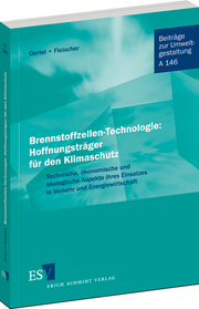 Brennstoffzellen-Technologie: Hoffnungsträger für den Klimaschutz &ndash; Technische, ökonomische und ökologische Aspekte ihres Einsatzes in Verkehr und Energiewirtschaft
