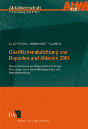 Oberflächenabdichtung von Deponien und Altlasten 2001 &ndash; Neue Erkenntnisse aus Wissenschaft und Praxis - Neuerung durch die Abfallablagerungs- und Deponieverordnung