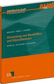 Verwertung von Bioabfällen und Klärschlämmen &ndash; Einführung - Verordnungen - Vollzugshilfen