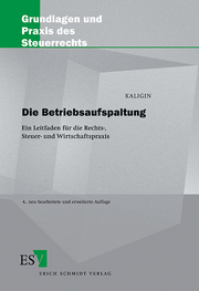 Die Betriebsaufspaltung &ndash; Ein Leitfaden für die Rechts-, Steuer- und Wirtschaftspraxis