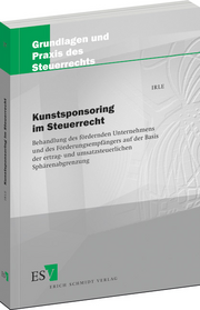 Kunstsponsoring im Steuerrecht &ndash; Behandlung des fördernden Unternehmens und des Förderungsempfängers auf der Basis der ertrag- und umsatzsteuerlichen Sphärenabgrenzung