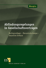 Abfindungsregelungen in Gesellschaftsverträgen &ndash; Rechtsgrundlagen - Ökonomische Analyse - Steuerliche Einflüsse