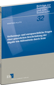 Verfassungs- und europarechtliche Fragen einer gesetzlichen Beschränkung der Abgabe von Hilfsmitteln durch Ärzte &ndash;