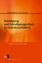 Kündigung und Kündigungsschutz im Arbeitsverhältnis &ndash;