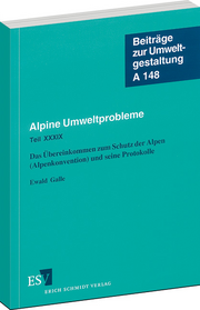 Alpine Umweltprobleme &ndash; Teil XXXIX: Das Übereinkommen zum Schutz der Alpen (Alpenkonvention) und seine Protokolle