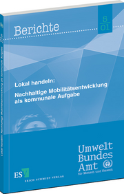 Lokal handeln: Nachhaltige Mobilitätsentwicklung als kommunale Aufgabe &ndash;