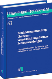 Produktverantwortung: Chancen - Verwirklichungsformen - Fehlentwicklungen &ndash; Tagung des Instituts für Umwelt- und Technikrecht 
vom 19. bis 20. März 2002