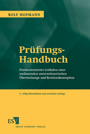 Prüfungs-Handbuch &ndash; Praxisorientierter Leitfaden einer umfassenden unternehmerischen Überwachungs- und Revisionskonzeption